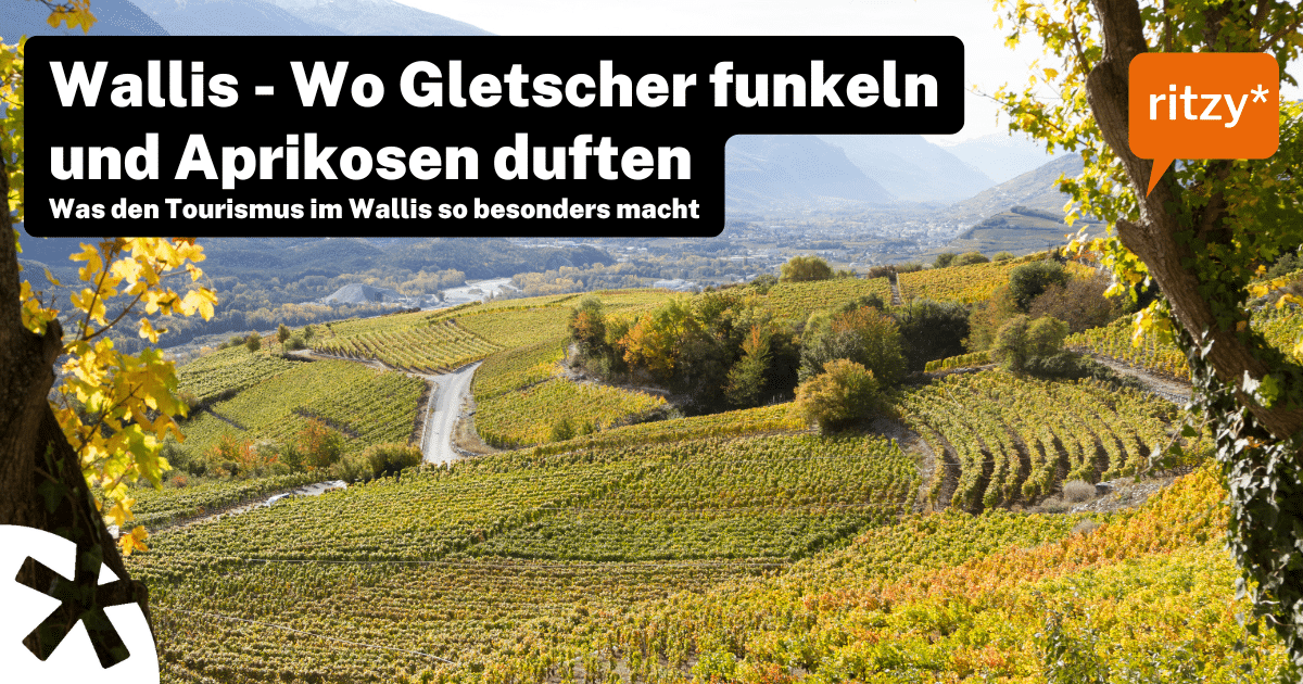 Zwischen Gletscherglanz und Aprikosenduft: Warum das Wallis nie langweilig wird