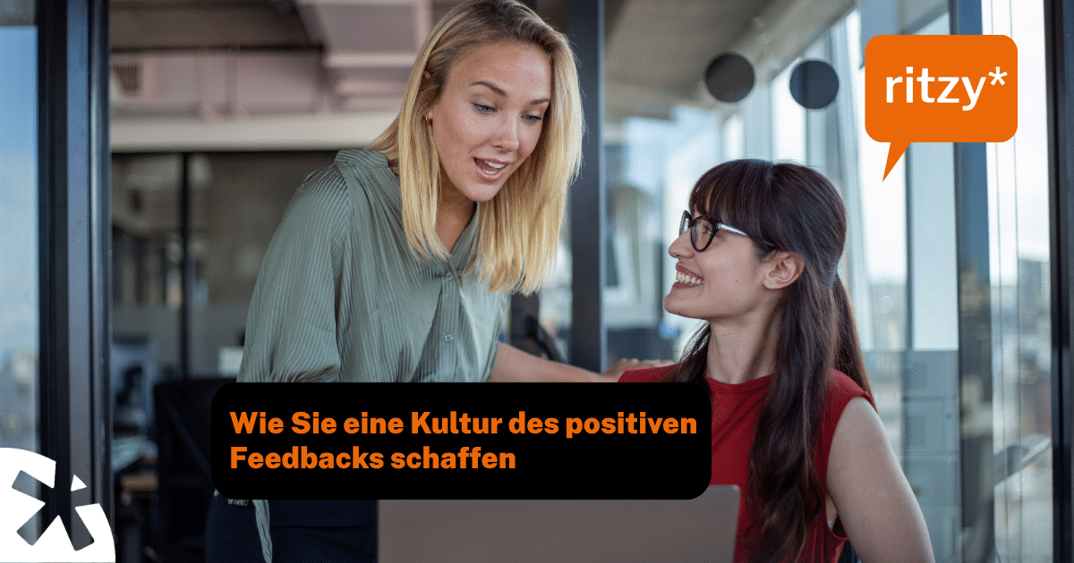 Wie Sie eine Kultur des positiven Feedbacks schaffen